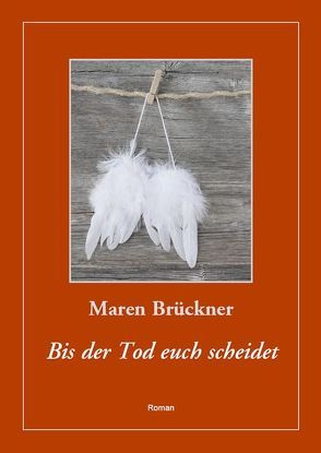 Bis der Tod euch scheidet von Brückner,  Maren