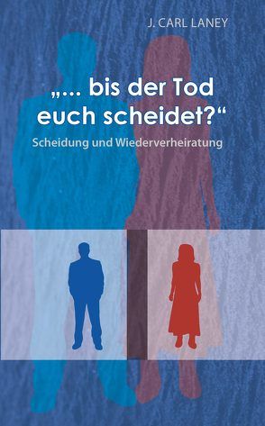 „… bis der Tod euch scheidet?“ von Laney,  J Carl