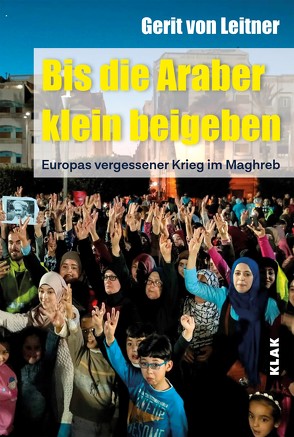 Bis die Araber klein beigeben von von Leitner,  Gerit