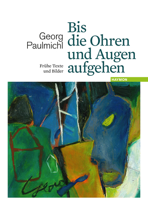 Bis die Ohren und Augen aufgehen von Johannes,  Gruntz-Stoll, Paulmichl,  Georg, Zanol,  Irene