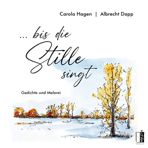 … bis die Stille singt von Dapp,  Albrecht, Hagen,  Carola