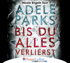 Bis du alles verlierst von Engeln,  Nicole, Parks,  Adele, Salzmann,  Birgit