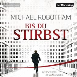 Bis du stirbst von Robotham,  Michael, Steck,  Johannes, Zühlke,  Sigrun