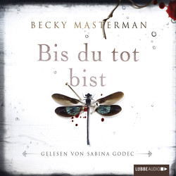 Bis du tot bist von Godec,  Sabina, Masterman,  Becky