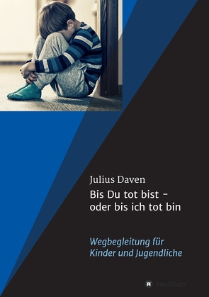 Bis Du tot bist – oder bis ich tot bin von Daven,  Julius