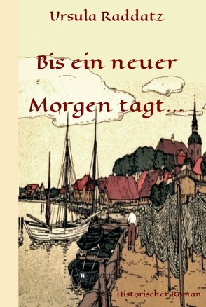 Bis ein neuer Morgen tagt… von Raddatz,  Ursula