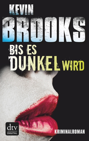 Bis es dunkel wird von Brooks,  Kevin, Gutzschhahn,  Uwe-Michael