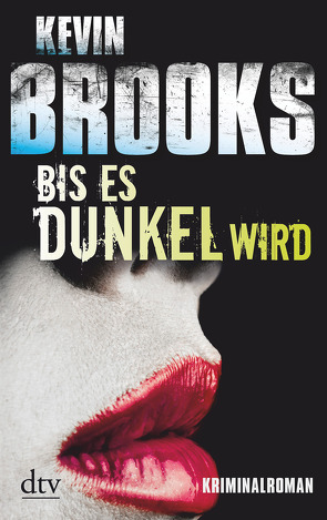 Bis es dunkel wird von Brooks,  Kevin, Gutzschhahn,  Uwe-Michael