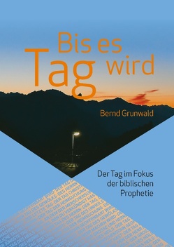 Bis es Tag wird von Grunwald,  Bernd