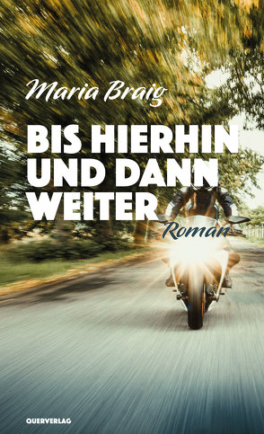 Bis hierhin und dann weiter von Braig,  Maria