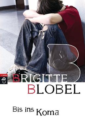 Bis ins Koma von Blobel,  Brigitte