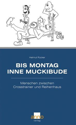 Bis Montag inne Muckibude von Henschel,  Jürgen, Rücker,  Helmut