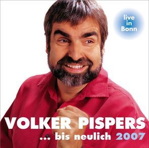 … bis neulich 2007 von Pispers,  Volker