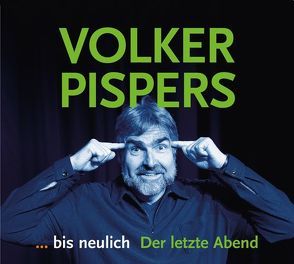 … bis neulich – Der letzte Abend von Pispers,  Volker