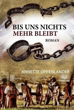 Bis uns nichts mehr bleibt von Oppenlander,  Annette