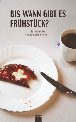 Bis wann gibt es Frühstück? von Hart,  Elisabeth, Straumann,  Rhaban