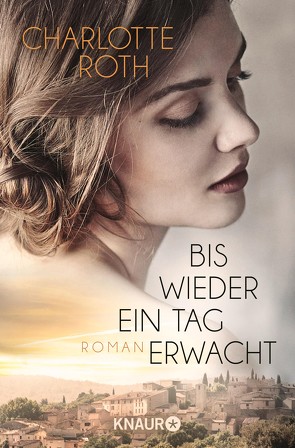 Bis wieder ein Tag erwacht von Roth,  Charlotte