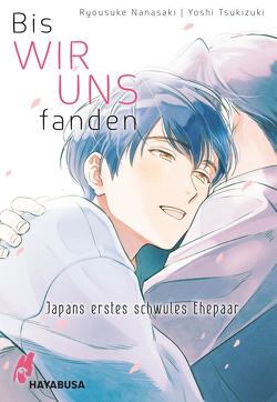 Bis wir uns fanden – Japans erstes schwules Ehepaar von Nanasaki,  Ryousuke, Tsukizuki,  Yoshi, Zwetkow,  Doreaux