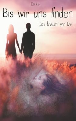 Bis wir uns finden von Lu,  Eni