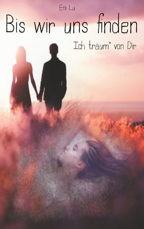 Bis wir uns finden von Lu,  Eni