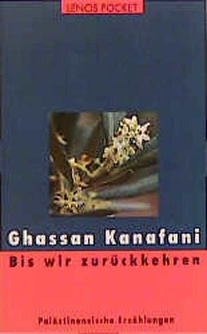 Bis wir zurückkehren von Fähndrich,  Hartmut, Kanafani,  Ghassan