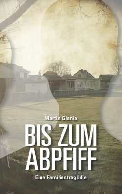 Bis zum Abpfiff von Glania,  Martin