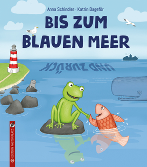 Bis zum blauen Meer und zurück von Dageför,  Katrin, Schindler,  Anna