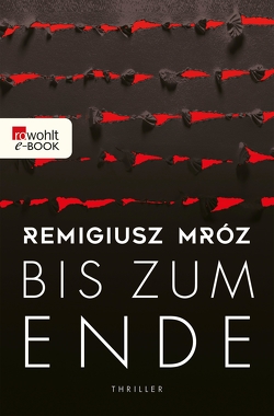 Bis zum Ende von Breuer,  Marlena, Mróz,  Remigiusz, Walosczyk,  Jakob