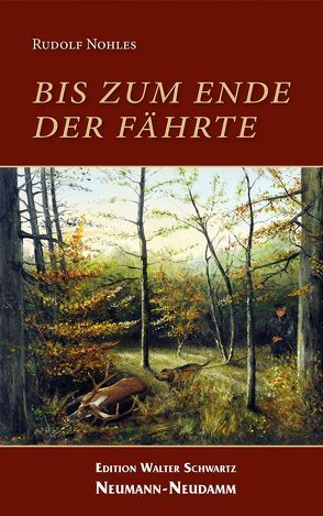 Bis zum Ende der Fährte von Nohles,  Rudolf