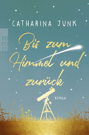 Bis zum Himmel und zurück von Junk,  Catharina