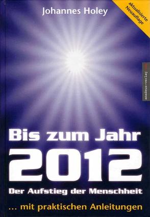 Bis zum Jahr 2012 von Holey,  Hannes