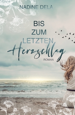 Bis zum letzten Herzschlag von Dela,  Nadine, Winter,  Jasmin