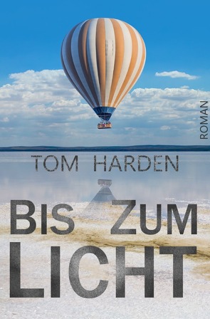 Bis zum Licht von Harden,  Tom