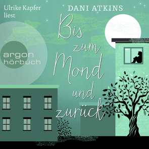 Bis zum Mond und zurück von Atkins,  Dani, Jakob,  Simone, Kapfer,  Ulrike, Wachs,  Anne-Marie