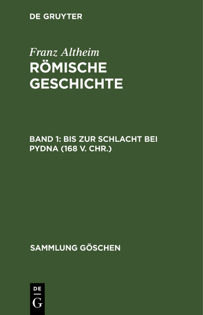 Franz Altheim: Römische Geschichte / Bis zur Schlacht bei Pydna (168 v. Chr.) von Altheim,  Franz