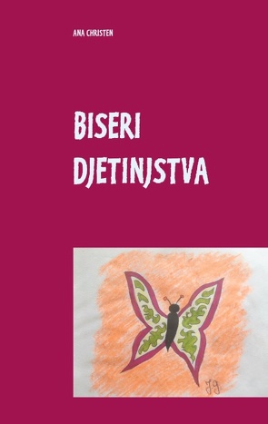 Biseri Djetinjstva von Christen,  Ana