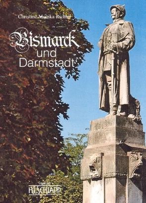 Bismarck und Darmstadt von Richter,  Christine M