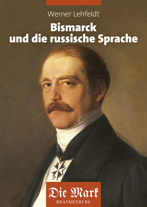 Bismarck und die russische Sprache von Lehfeldt,  Werner