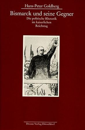 Bismarck und seine Gegner von Goldberg,  Hans P