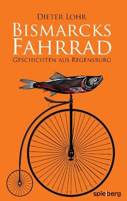 Bismarcks Fahrrad von Lohr,  Dieter