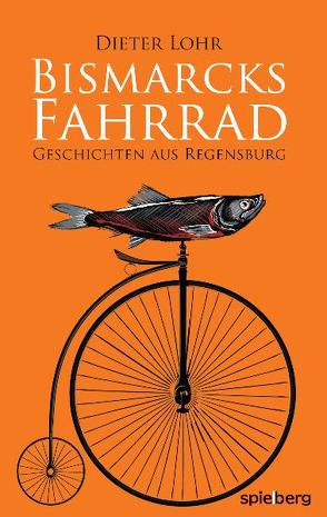 Bismarcks Fahrrad von Lohr,  Dieter