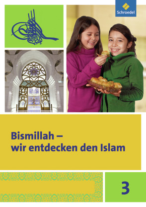 Bismillah – Wir entdecken den Islam von Abdel-Rahman,  Annett, Ceylan,  Rauf, Ulfat,  Fahimah