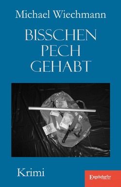 Bisschen Pech gehabt von Wiechmann,  Michael