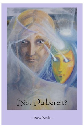Bist Du bereit? von Betula,  Anna