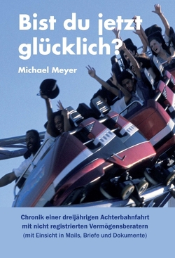 Bist du jetzt glücklich? von Meyer,  Michael