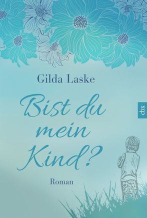 Bist du mein Kind? von Laske,  Gilda