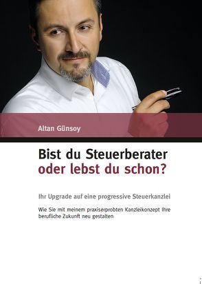 Bist du Steuerberater oder lebst Du schon? von Günsoy,  Altan