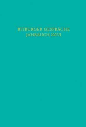 Bitburger Gespräche Jahrbuch 2007/I von Institut für Rechtspolitik an der Universität Trier, Stiftung Gesellschaft für Rechtspolitik,  Trier