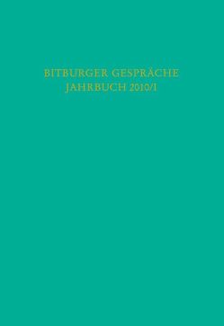 Bitburger Gespräche Jahrbuch 2010/I von Ahnen,  Doris, Böhmer,  Maria, Bürklin,  Wilhelm, Göring-Eckardt,  Katrin, Hailbronner,  Kay, Institut für Rechtspolitik an der Universität Trier, Isensee,  Josef, Klein,  Eckart, Langenfeld,  Christine, Nagel,  Tilman, Schmidt-Bergmann,  Hansgeorg, Stiftung Gesellschaft für Rechtspolitik,  Trier