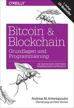 Bitcoin & Blockchain – Grundlagen und Programmierung von Antonopoulos,  Andreas M., Klicman,  Peter